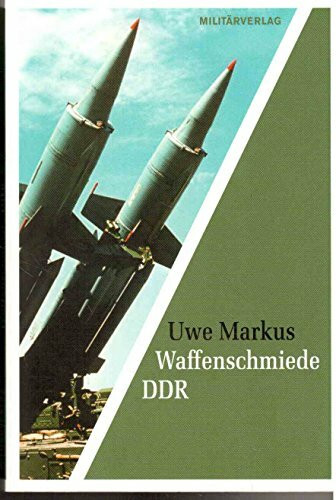Waffenschmiede DDR: Ein Überblick (Militärverlag)