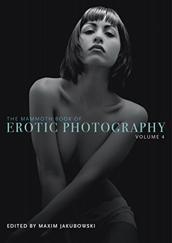 The Mammoth Book of Erotic Photography, Vol. 4 (Mammoth Books)