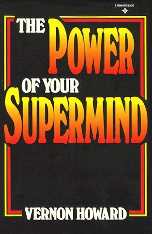 The Power of Your Supermind (A Reward book)