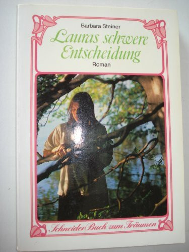 Lauras schwere Entscheidung. ( Schneider Buch zum Träumen).