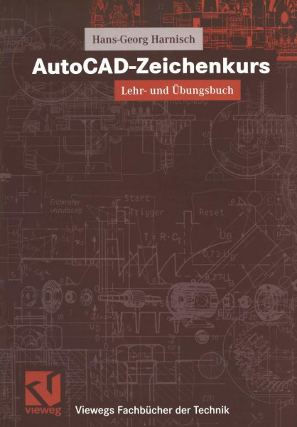 AutoCAD-Zeichenkurs (Viewegs Fachbücher der Technik)