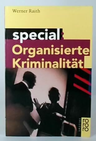 Organisierte Kriminalität: (rororo special) (rororo handbuch)