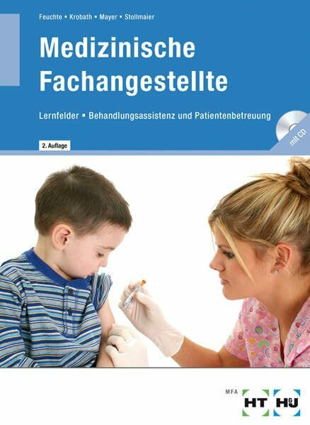 Medizinische Fachangestellte – Lernfelder: Behandlungsassistenz, Patientenbetreuung