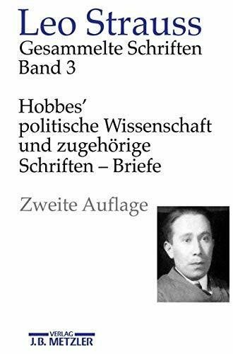 Leo Strauss: Gesammelte Schriften: Band 3: Hobbes' politische Wissenschaft und zugehörige Schriften – Briefe