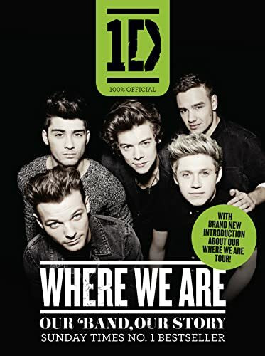 One Direction: Where We Are (100% Official): Our Band, Our Story