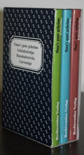 Oma's ganz geheime Haushaltstricks - Oma's ganz geheime Gartentips - Oma's ganz geheime Schönheitstips