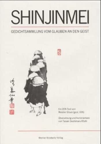 Shinjinmei: Verse über den Glaubensgeist. Ein Zentext von Meister Sosan.
