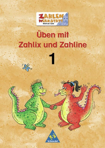 Zahlenwerkstatt - Welt der Zahl. Welt der Zahl: Üben mit Zahlix und Zahline: Üben 1: bis 2008 / Üben 1 (Zahlenwerkstatt - Welt der Zahl: bis 2008)
