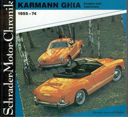 Schrader-Motor-Chronik Bd.44. Karmann Ghia Coupés und Cabriolets 1955-74