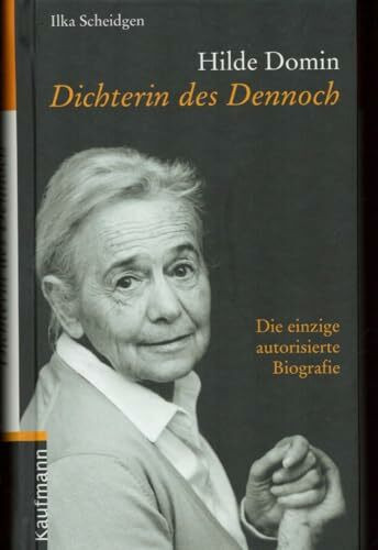 Hilde Domin: Dichterin des Dennoch