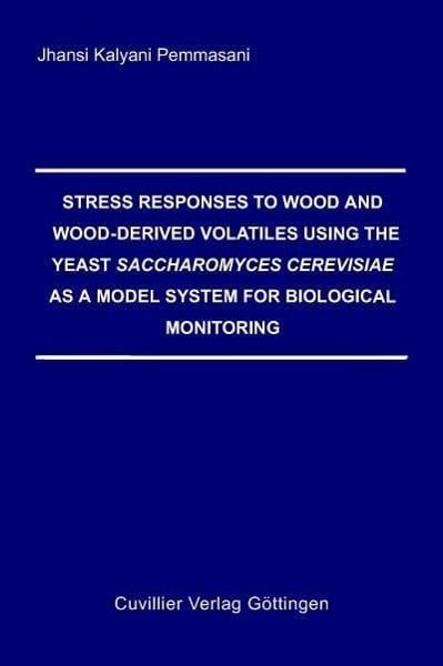 Stress Responses to Wood and Wood-derived Volatiles Using the Yeast Saccharomyces Cervisiae as a Mod