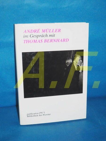 André Müller im Gespräch mit Thomas Bernhard