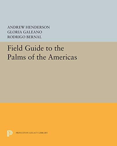 Field Guide to the Palms of the Americas (Princeton Legacy Library)