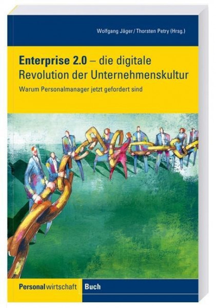 Enterprise 2.0 - die digitale Revolution der Unternehmenskultur