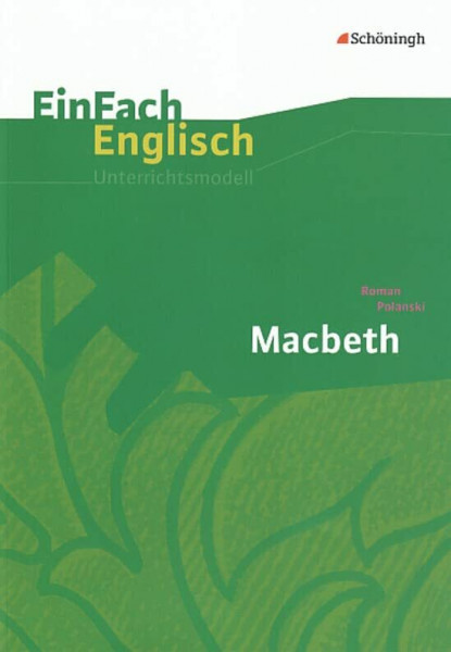 EinFach Englisch Unterrichtsmodelle: Roman Polanski: Macbeth Filmanalyse (EinFach Englisch Unterrichtsmodelle: Unterrichtsmodelle für die Schulpraxis)