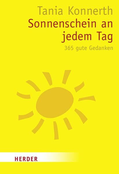 Sonnenschein an jedem Tag: 365 gute Gedanken (HERDER spektrum)