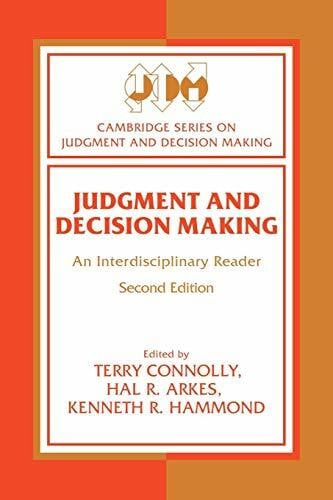 Judgment and Decision Making: An Interdisciplinary Reader (Cambridge Series on Judgment and Decision Making)