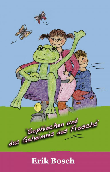 Sophiechen und das Geheimnis des Froschs (Die Sophiechen, 1)