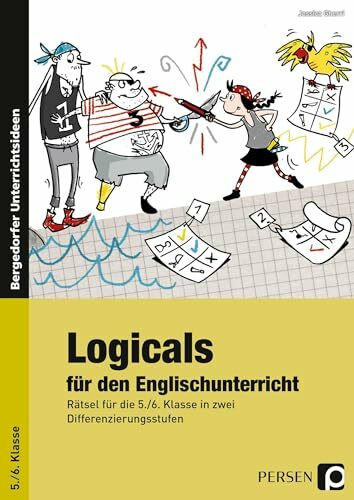 Logicals für den Englischunterricht - 5./6. Klasse: Rätsel für die 5./6. Klasse in zwei Differenzierungsstufen