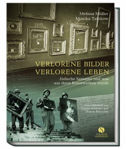 Verlorene Bilder, verlorene Leben - Jüdische Sammler und was aus ihren Kunstwerken wurde