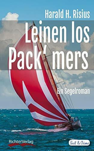 Leinen los - Pack' mers: Ein Segelroman (Sail & Crime: mit Hinni und Renate)