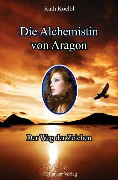 Die Alchemistin von Aragon - Der Weg der Zeichen