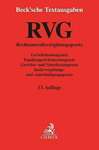 RVG: Rechtsanwaltsvergütungsgesetz, Gerichtskostengesetz, Familiengerichtskostengesetz, Gerichts- und Notarkostengesetz, Justizvergütungs- und ... 15. November 2021 (Beck'sche Textausgaben)