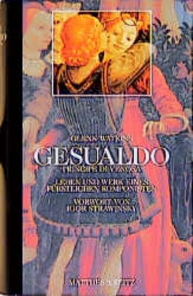 Carlo Gesualdo da Venosa: Leben und Werk eines fürstlichen Komponisten (Batterien)