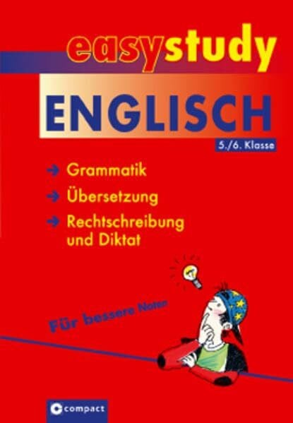 Englisch: Grammatik, Übersetzung, Rechtschreibung und Diktat: 5./6. Klasse: Rechtschreibung und Diktat, Übersetzung, Grammatik (easy study)