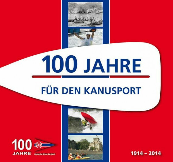 100 Jahre für den Kanusport: 1914-2014