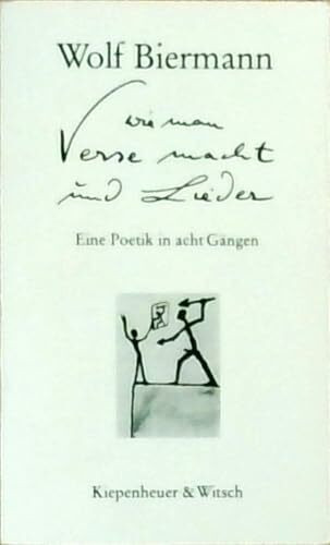 Wie man Verse macht und Lieder: Eine Poetik in acht Gängen