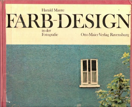 Farb-Design in der Fotografie. Eine Farbenlehre