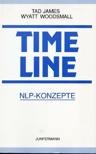 Time Line: NLP-Konzepte: NLP-Konzepte zur Grundstruktur der Persönlichkeit