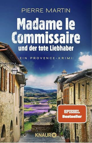 Madame le Commissaire und der tote Liebhaber: Ein Provence-Krimi (Ein Fall für Isabelle Bonnet, Band 6)