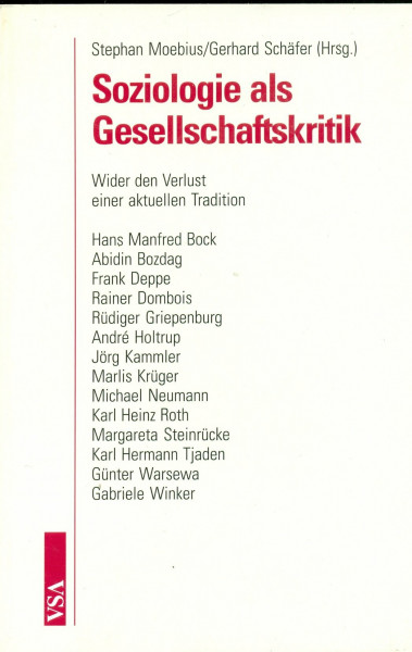 Soziologie als Gesellschaftskritik: Wider den Verlust einer aktuellen Tradition