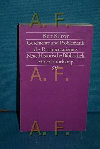 Geschichte und Problematik des Parlamentarismus (edition suhrkamp)