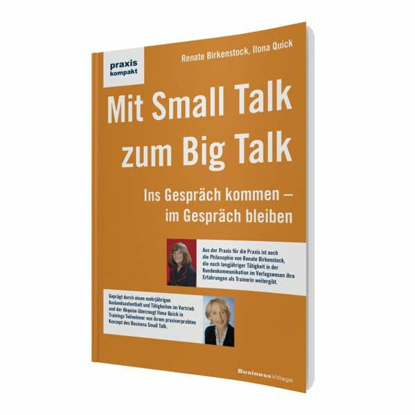 Mit Small Talk zum Big Talk: Ins Gespräch kommen – im Gespräch bleiben (praxiskompakt)