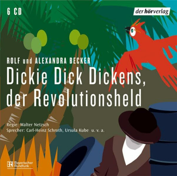 Dickie Dick Dickens, der Revolutionsheld: Hörspiel