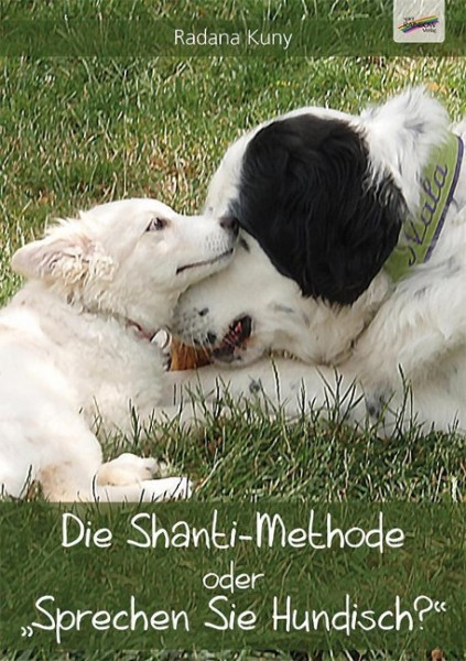 Die Shanti-Methode oder "Sprechen Sie Hundisch?"