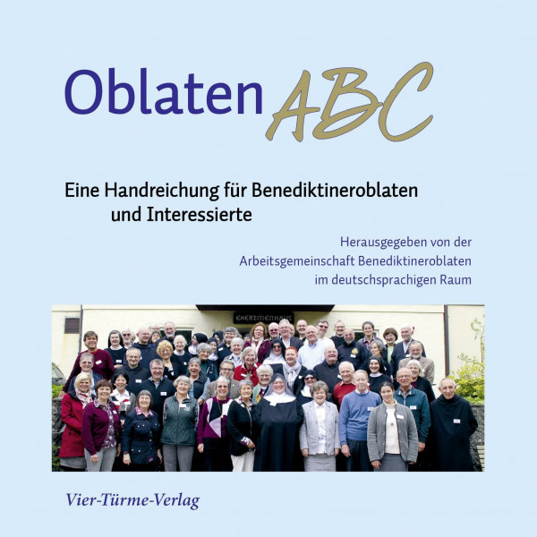 OblatenABC: Eine Handreichung für Benediktineroblaten und Interessierte