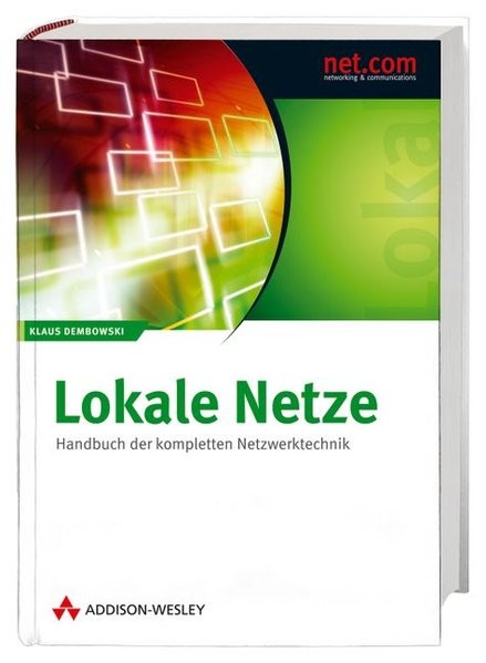 Lokale Netze: Handbuch der kompletten Netzwerktechnik (net.com)