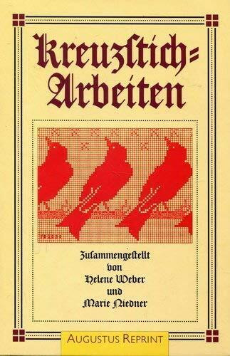 Kreuzsticharbeiten. Augustus Reprint