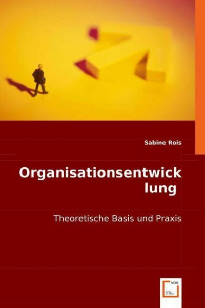 Oranisationsentwicklung: Theoretische Basis und Praxis