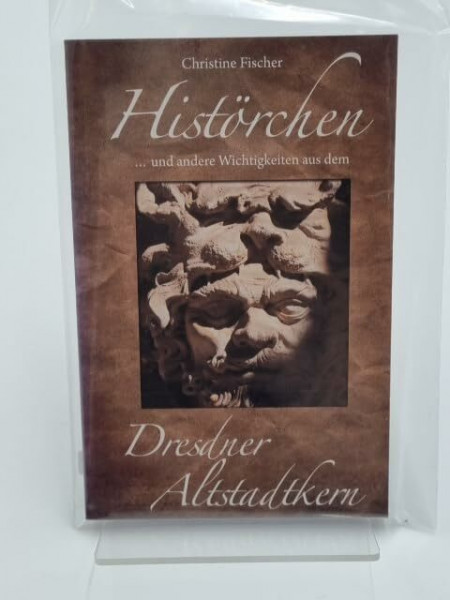 Histörchen und andere Wichtigkeiten aus dem Dresdner Altstadtkern