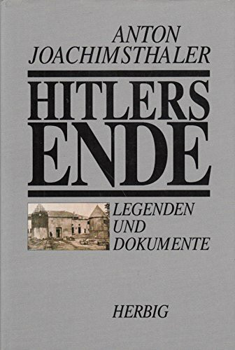 Hitlers Ende: Legenden und Dokumente