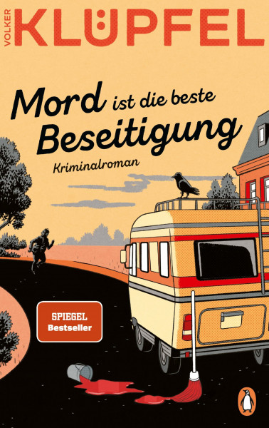 Mord ist die beste Beseitigung: Kriminalroman - Der zweite Band der SPIEGEL-Bestsellerreihe von Volker Klüpfel, bekannt von den Kluftinger-Krimis (Svetlana und Tommi ermitteln, Band 2)