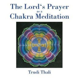 The Lord's Prayer as a Chakra Meditation. CD