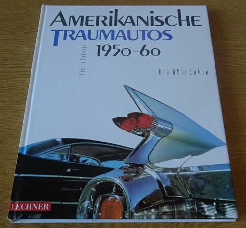 Amerikanische Traumautos 1950 - 60. Die 60er Jahre