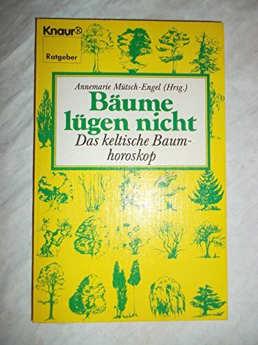 Bäume lügen nicht: Das keltische Baumhoroskop (Knaur Taschenbücher. Ratgeber)