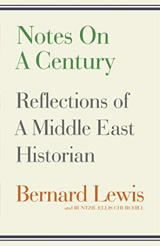Notes on a Century: Reflections of A Middle East Historian